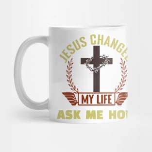 Jesus Changed My Life Mug